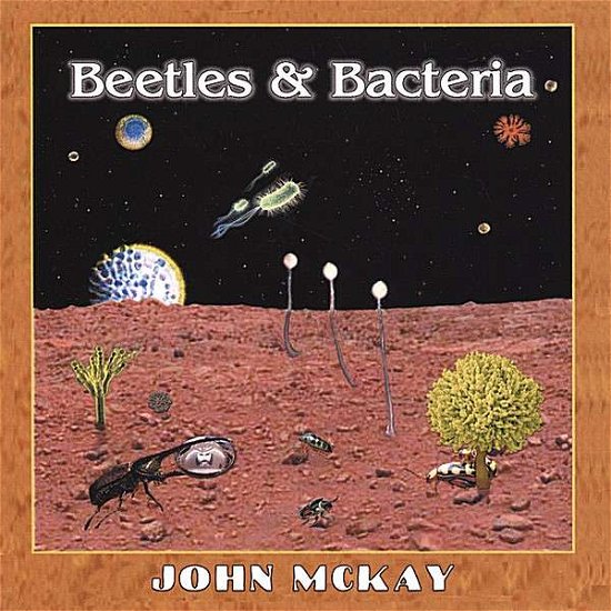 Cover for John Mckay · Beetles &amp; Bacteria (CD) (2008)