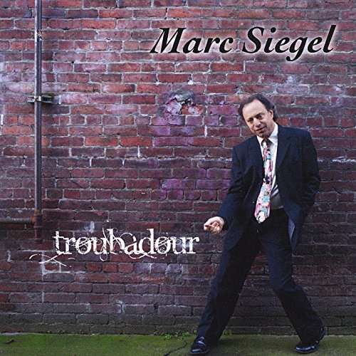 Cover for Marc Siegel · Troubadour (CD) (2016)