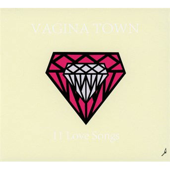 11 Love Songs - Vagina Town - Musik - KYTHIBONG - 3521383438411 - 1 augusti 2016