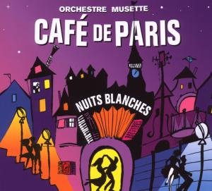 Cover for Orchestre Musette Cafe De · Nuits Blanches (CD) (2019)
