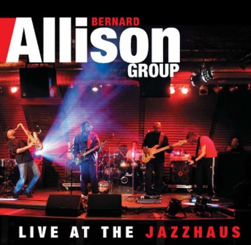 Cover for Bernard Allison · Live at the Jazzhaus (CD) (2011)