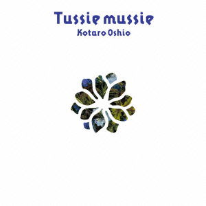 Cover for Kotaro Oshio · Tussie Mussie (CD) [Japan Import edition] (2009)