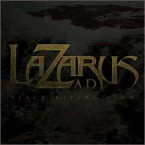 Cover for Lazarus A.D. · Black Rivers Flow (CD) [Japan Import edition] (2023)