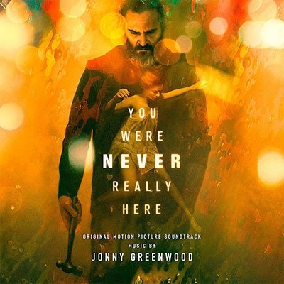 Cover for Jonny Greenwood  · You Were Never Really Here (Original Motion Picture Soundtrack) (CD)