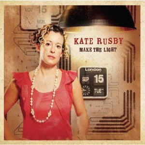 Cover for Kate Rusby · Make the Light &lt;limited&gt; (CD) [Japan Import edition] (2013)