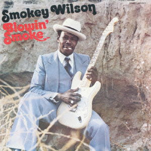 Cover for Smokey Wilson · Blowin'smoke (CD) [Japan Import edition] (2007)