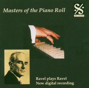 Cover for Ravel Maurice · Masters of the Piano Roll - Ravel Plays Ravel (CD) (2004)