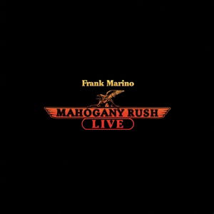 Live - Frank Marino  Mahogany Rush - Musiikki - ROCK CANDY RECORDS - 5055300392411 - perjantai 31. maaliskuuta 2017