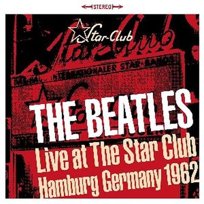 Cover for The Beatles · Live at the Star Club Hamburg 1962 (CD) (2022)