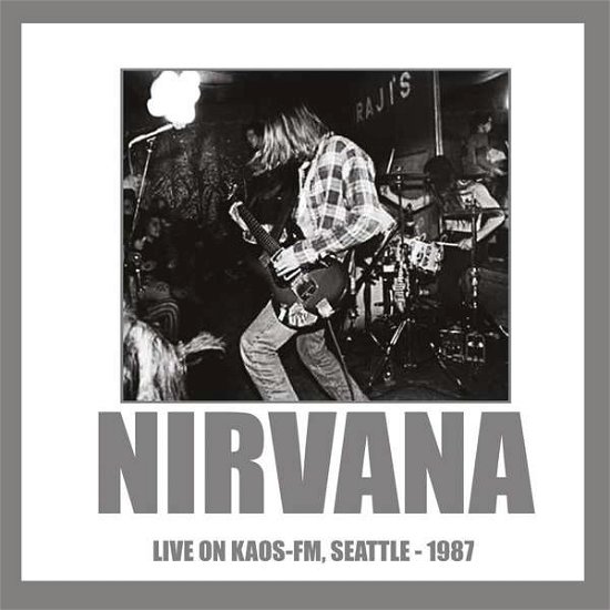 Cover for Nirvana · Live On Kaos Fm. Seattle 1987 (CD) (2015)