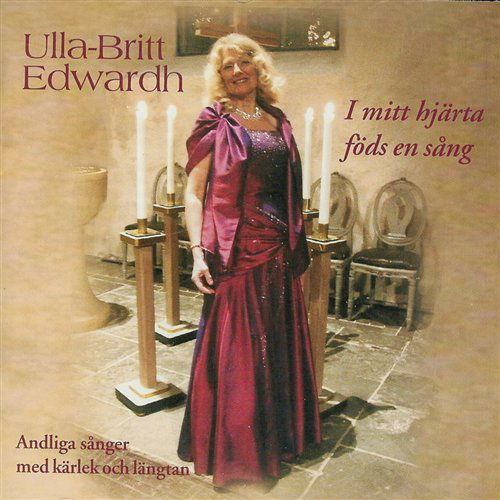 Cover for Ulla-britt Edwardh · I Mitt Hjarta Fods en Sang (CD) (2009)