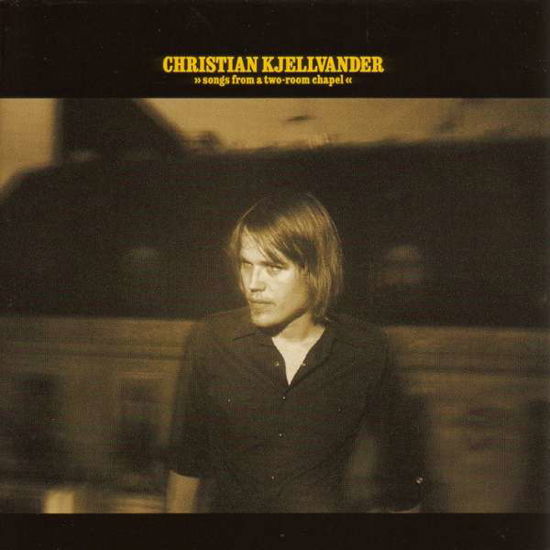 Songs from a Two-room Chapel - Christian Kjellvander - Musikk - STARTRACKS - 7340169404411 - 30. august 2019