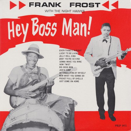 Cover for Frank Frost with the Night Hawks · Hey Boss Man! (Clear Vinyl) (LP) (2023)