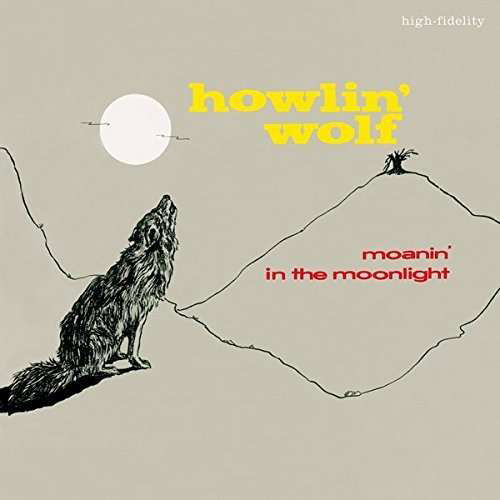 Howlin' Wolf · Moanin' In The Moonlight (LP) [Limited edition] (2016)