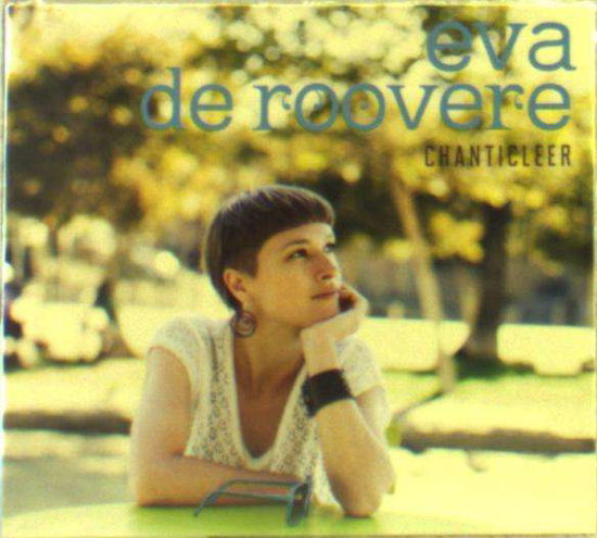 Roovere Eva De-chanticleer - Eva De Roovere - Musik - V2 - 8717931327411 - 11. februar 2016