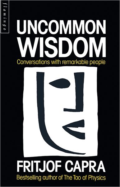 Uncommon Wisdom - Fritjof Capra - Livros - HarperCollins Publishers - 9780006543411 - 23 de fevereiro de 1989