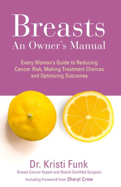 Funk, M.D., Kristi · Breasts: An Owner's Manual: Every Woman's Guide to Reducing Cancer Risk, Making Treatment Choices and Optimising Outcomes (Taschenbuch) (2025)