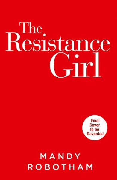 Cover for Mandy Robotham · The Resistance Girl (Pocketbok) (2022)