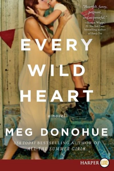 Cover for Meg Donohue · Every Wild Heart [Large Print] (Paperback Bog) (2020)
