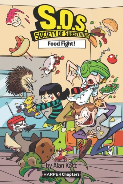 Cover for Alan Katz · S.O.S.: Society of Substitutes #3: Food Fight! - HarperChapters (Paperback Book) (2021)
