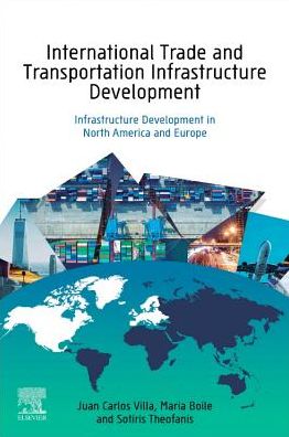 Cover for Villa, Juan Carlos (Texas A&amp;M Transportation Institute, Mexico City, Mexico) · International Trade and Transportation Infrastructure Development: Experiences in North America and Europe (Paperback Book) (2020)