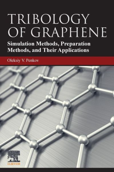 Cover for Penkov, Oleksiy V. (Associate Professor, ZJU-UIUC Institute, Zhejiang University, Haining, Zhejiang, China) · Tribology of Graphene: Simulation Methods, Preparation Methods, and Their Applications (Paperback Book) (2020)