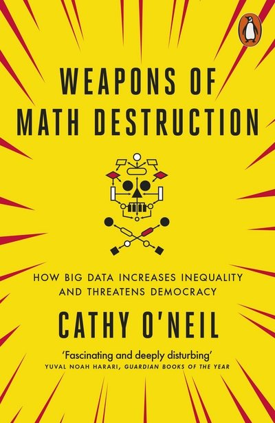 Cover for Cathy O'Neil · Weapons of Math Destruction: How Big Data Increases Inequality and Threatens Democracy (Paperback Book) (2017)