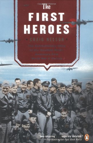 Cover for Craig Nelson · The First Heroes: the Extraordinary Story of the Doolittle Raid--america's First World War II Victory (Paperback Bog) (2003)