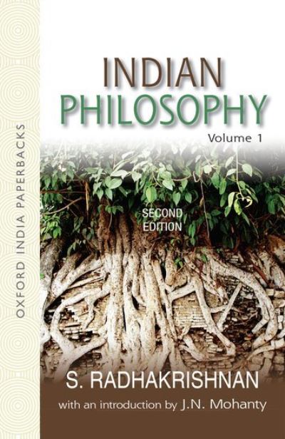 Cover for Radhakrishnan (Distinguished scholar, statesman, and author, Distinguished scholar, statesman, and author) · Indian Philosophy: Volume I: with an Introduction by J.N. Mohanty (Paperback Book) [2 Revised edition] (2009)