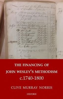 Cover for Norris, Dr Clive Murray (Independent Scholar) · The Financing of John Wesley's Methodism c.1740-1800 (Hardcover bog) (2017)