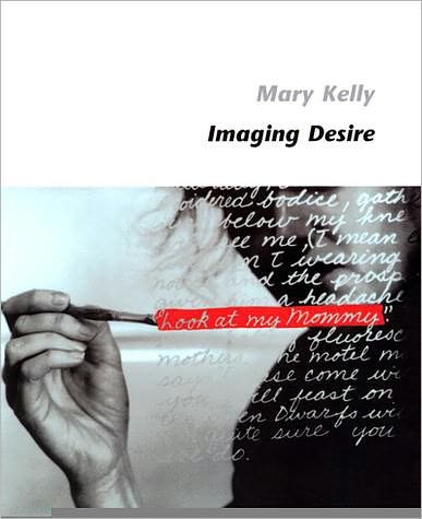 Imaging Desire - Writing Art - Mary Kelly - Boeken - MIT Press Ltd - 9780262611411 - 31 juli 1998