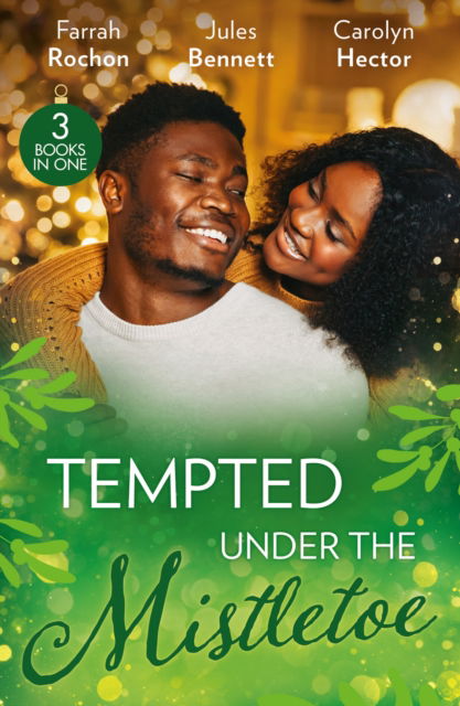 Cover for Farrah Rochon · Tempted Under The Mistletoe: A Mistletoe Affair (Wintersage Weddings) / Best Man Under the Mistletoe / Her Mistletoe Bachelor (Paperback Book) (2023)