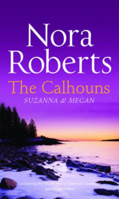 Cover for Nora Roberts · The Calhouns: Suzanna and Megan - Silhouette Single Title (Inbunden Bok) (2008)