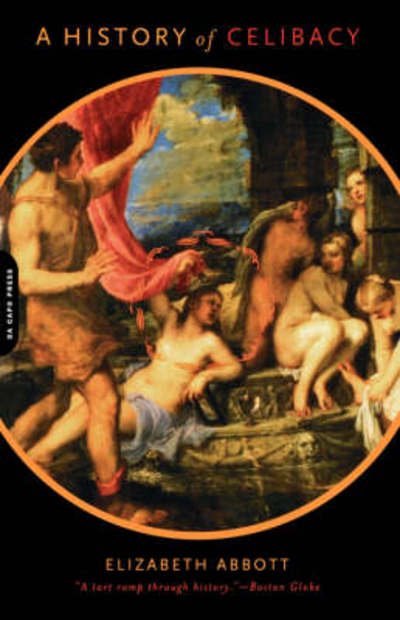 A History of Celibacy - Elizabeth Abbott - Boeken - The Perseus Books Group - 9780306810411 - 24 mei 2001