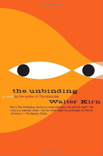 Cover for Walter Kirn · The Unbinding (Pocketbok) [First edition] (2007)