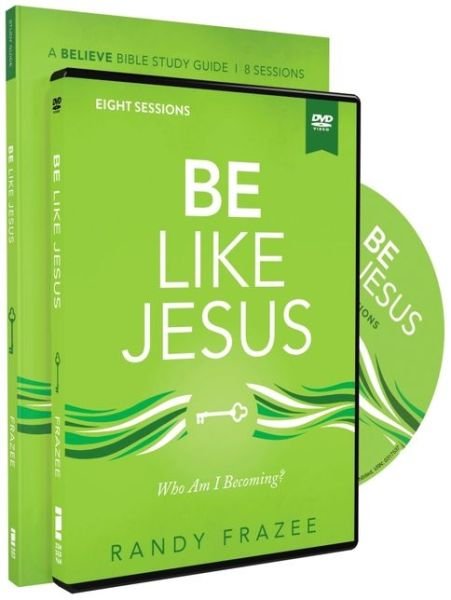 Cover for Randy Frazee · Be Like Jesus Study Guide with DVD: Am I Becoming the Person God Wants Me to Be? - Believe Bible Study Series (Paperback Book) (2020)