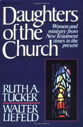 Cover for Ruth A. Tucker · Daughters of the Church: Women and ministry from New Testament times to the present (Pocketbok) (1987)