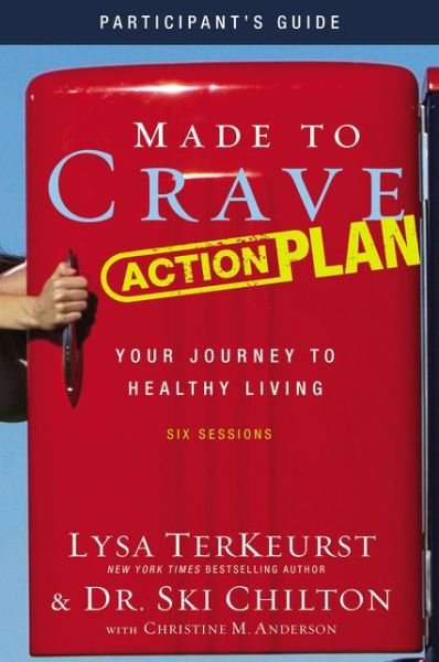 Cover for Lysa TerKeurst · Made to Crave Action Plan Bible Study Participant's Guide: Your Journey to Healthy Living (Pocketbok) (2011)