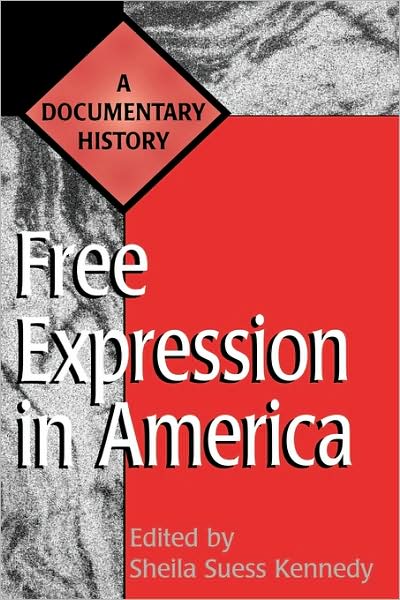 Cover for Sheila Kennedy · Free Expression in America: A Documentary History - Primary Documents in American History and Contemporary Issues (Hardcover bog) (1999)