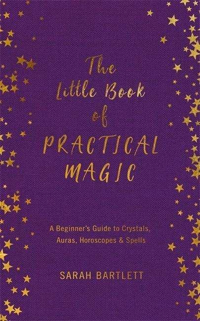 Cover for Sarah Bartlett · The Little Book of Practical Magic - The Little Book of Magic (Gebundenes Buch) (2018)