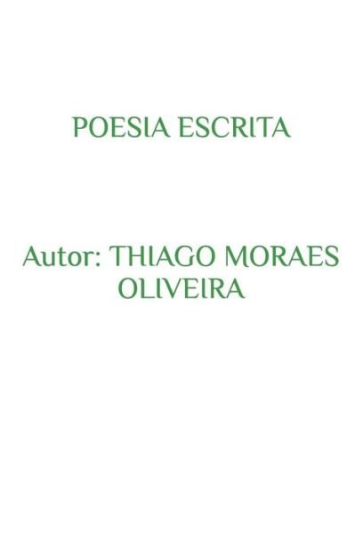 Cover for Thiago Moraes Oliveira · Poesia Escrita (Pocketbok) (2019)