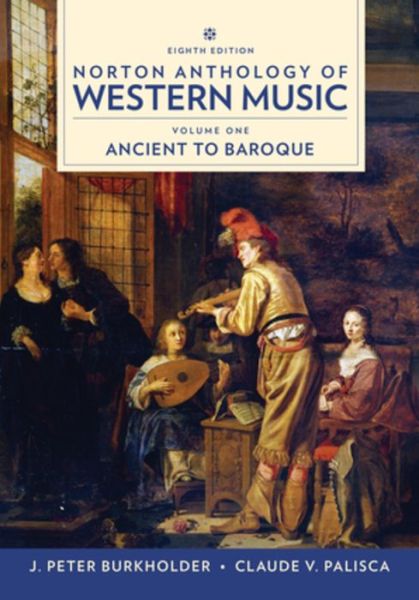 Cover for Burkholder, J. Peter (Indiana University) · Norton Anthology of Western Music (Spiral Book) [Eighth edition] (2019)