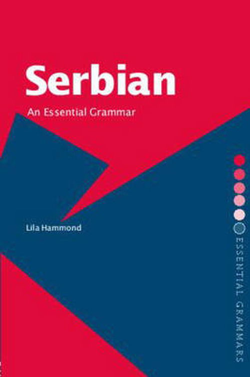 Cover for Lila Hammond · Serbian an Essential Grammar (Paperback Bog) (2005)
