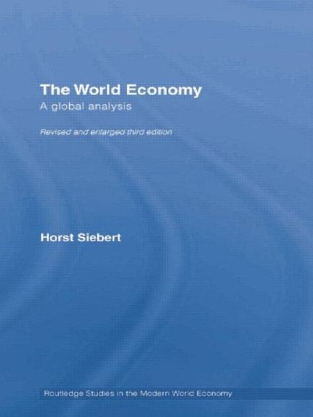 Cover for Siebert, Horst (Kiel Institute of World Economics, Germany) · Global View on the World Economy: A Global Analysis - Routledge Studies in the Modern World Economy (Paperback Book) (2014)