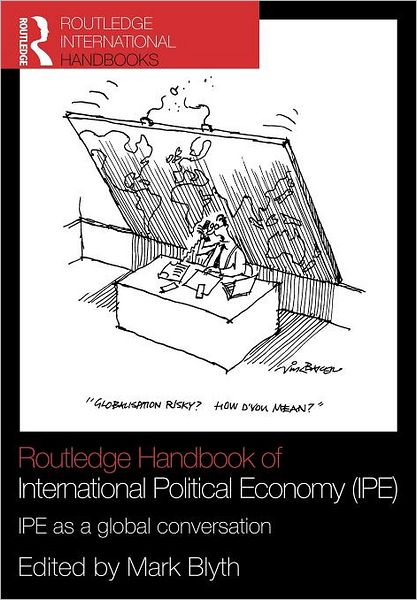 Routledge Handbook of International Political Economy (IPE): IPE as a Global Conversation - Mark Blyth - Books - Taylor & Francis Ltd - 9780415781411 - June 4, 2010