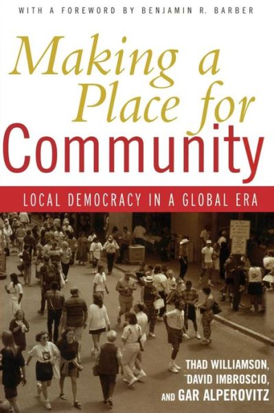 Cover for Thad Williamson · Making a Place for Community: Local Democracy in a Global Era (Paperback Bog) (2003)