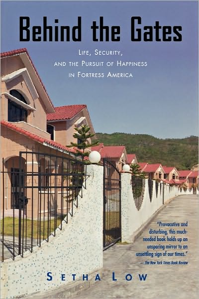 Cover for Setha Low · Behind the Gates: Life, Security, and the Pursuit of Happiness in Fortress America (Paperback Book) (2004)