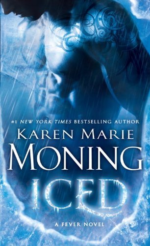Cover for Karen Marie Moning · Iced: Fever Series Book 6 - Fever (Paperback Book) [Reissue edition] (2014)