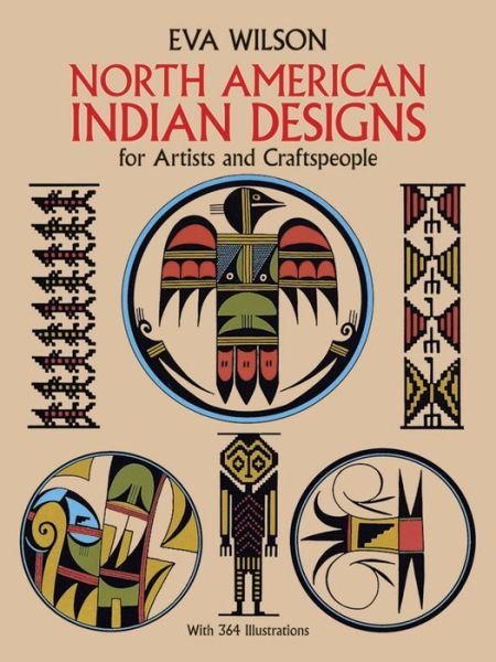 Cover for Eva Wilson · North American Indian Designs for Artists and Craftspeople (Dover Pictorial Archive) (Pocketbok) (1987)