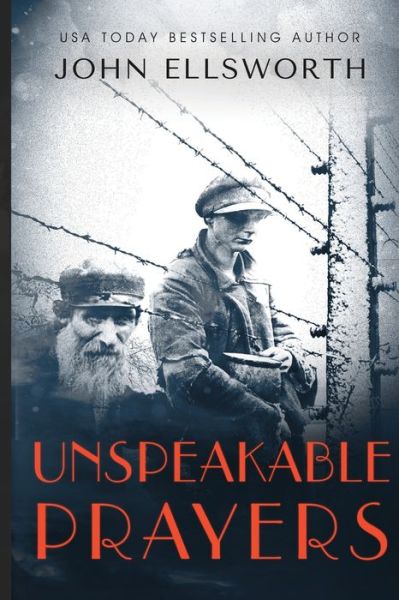 Cover for John Ellsworth · Unspeakable Prayers - Historical Fiction Book (Paperback Book) (2019)